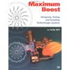 Bentley Publishers Maximum Boost: Designing, Testing, and Installing Turbocharger Systems