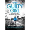 Bookouture The Guilty Girl : An utterly gripping and unputdownable serial killer thriller
