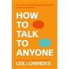 Thorsons/Element GB How to Talk to Anyone: 92 LITTLE TRICKS FOR BIG SUCCESS: An Invaluable Self-Help Guide from the Internationally Bestselling Author Leil Lowndes