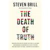 Knopf The Death of Truth: How Social Media and the Internet Gave Snake Oil Salesmen and Demagogues the Weapons They Needed to Destroy Trust and Polarize the World--And What We Can Do