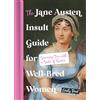 HarperCollins The Jane Austen Insult Guide for Well-Bred Women: Serving Tea with a Side of Scorn