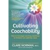 Right Book Press Cultivating Coachability: How to leverage coaching readiness so thinkers can optimise value