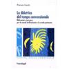 FrancoAngeli La didattica del tempo convenzionale. Riflessioni e percorsi per la scuola dell'infanzia e la scuola primaria