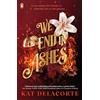 Penguin We End in Ashes: The new thrilling romantasy from the bestselling author of WITH FIRE IN THEIR BLOOD: 2