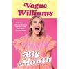 HarperCollins Big Mouth: The hilarious and heartwarming dive into the hyperactive life of Vogue Williams