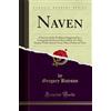 Forgotten Books Naven: A Survey of the Problems Suggested by a Composite Picture of the Culture of a New Guinea Tribe Drawn From Three Points of View (Classic Reprint)