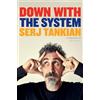 Headline Home Down with the System: The highly-awaited memoir from the System Of A Down legend