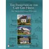 SCHIFFER PUBLISHING LTD The Evolution of the Cape Cod House: An Architectural History