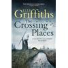 Quercus The Crossing Places: The Dr Ruth Galloway Mysteries 1