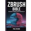 Paul Reigns ZBrush Bible (Tascabile) Logic Flow