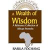 Babila Fochang A Wealth of Wisdom. A Reference Collection of African (Tascabile)
