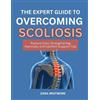 Zara Whitmore The Expert Guide to Reversing Scoliosis (Tascabile)