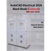 Gaurav Verma Matt Weber AutoCAD Electrical 2026 Black Book (Copertina rigida)