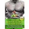 John Williams Vegan Bodybuilding Made Easy (Tascabile)