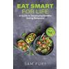 Sam Fury Eat Smart for Life (Copertina rigida) Functional Health