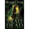 Melissa F. Olson Trail of Dead (Tascabile) Scarlett Bernard