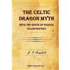 J F Campbell The Celtic Dragon Myth with the Geste of Fraoch (Illust (Tascabile)