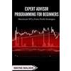 Wayne Walker Expert Advisor Programming for Beginners (Tascabile)