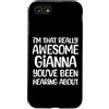 Gianna First Name Funny Designs For Girl Custodia per iPhone SE (2020) / 7/8 Sono davvero fantastico che Gianna abbia sentito parlare