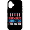 Novelty July 4th Tees Custodia per iPhone 16 Direttore dei fuochi d'artificio I Run You Run