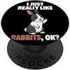 Rabbit Breeds Animal Cute Rabbits DonaOn I Just Really Like Conigli Ok Animale Carino Coniglio olandese PopSockets PopGrip Adesivo