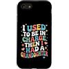 Grandmother Granddaughter Apparels Custodia per iPhone SE (2020) / 7/8 Nonna I used to be in charge then I Had A Granddaughter
