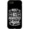Built 61th Birthday Gifts for Men Women Custodia per iPhone SE (2020) / 7/8 Divertente regalo per il 61° compleanno per uomini e donne di 61 anni