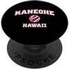 Kaneohe HI Souvenirs & Gifts by DV8sTees Kaneohe Hawaii (HI) PopSockets PopGrip Adesivo