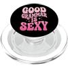 Grammatica Lingua Insegnante Di Inglese Good Grammar Is Sexy PopSockets PopGrip per MagSafe