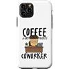 Daily Grind Designs Custodia per iPhone 11 Pro Il caffè è il mio collega preferito divertente lavoro d'ufficio