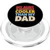 Appreciation For Her Humorous Witty Divertente zia Cooler Than Dad Saying Sarcastico PopSockets PopGrip per MagSafe