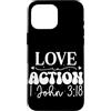 Espressioni di Fede Ispiratrici Custodia per iPhone 16 Pro Max Amore in Azione - Citazione Motivazionale 1 Giovanni 3:18