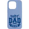 Hot Dad Club Men Shop II Custodia per iPhone 15 Pro Hot Dad Club Funny Father's Day Men Humor