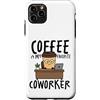 Daily Grind Designs Custodia per iPhone 11 Pro Max Il caffè è il mio collega preferito divertente lavoro d'ufficio