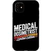 Medical Dosimetrist Gift for Women and M Custodia per iPhone 11 Dosimetrista medico Dosimetria di radiazione Dosimetrista medico
