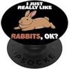 Rabbit Breeds Animal Cute Rabbits DonaOn I Just Really Like Rabbits Ok Animal Fiammingo Coniglio gigante PopSockets PopGrip Adesivo