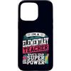 Elementary Teacher Superpower Tees Custodia per iPhone 15 Pro Max Insegnante elementare Qual è il tuo super potere divertente educatore