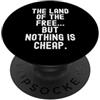 Sarcastic Observational Humor Relatable La terra dei liberi ma niente è sarcastico a buon mercato PopSockets PopGrip Adesivo