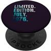 Birthday Gift Limited Edition July 1976 Edizione Limitata Luglio 1976 Retro Vintage 1976 PopSockets PopGrip Adesivo