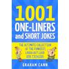 Chas Cann Co Ltd 1001 One-Liners and Short Jokes: The Ultimate Collection Of The Funniest, Laugh-Out-Loud Rib-Ticklers