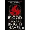 Penguin Blood Over Bright Haven: The must-read dark academia fantasy from the author of The Sword of Kaigen