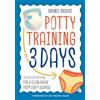 Callisto Potty Training in 3 Days: The Step-by-Step Plan for a Clean Break from Dirty Diapers