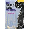 Cambridge University Press The Double Bass Mystery Level 2: Level 2 Cambridge English Readers