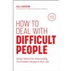 Capstone How to Deal With Difficult People: Smart Tactics for Overcoming the Problem People in Your Life