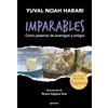 Montena Imparables 3 - Cómo pasamos de enemigos a amigos: Por el autor de Sapiens