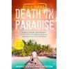 John Blake The Real Death in Paradise: Mystery, Murder and Mayhem - A true story of a British detective fighting crime in the Caribbean - For fans of the Hit BBC show