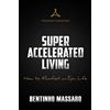 Trinfinity Publishing Super Accelerated Living: How to Manifest an Epic Life