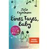 Goldmann Eines Tages, Baby: Poetry-Slam-Texte - Mit One Day, dem Poetry-Slam-Smash-Hit mit über 6 Mio. Fans auf YouTube