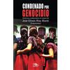 F&G Editores Condenado por genocidio. Sentencia condenatoria en contra de José Efraín Ríos Montt (fragmentos)