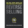Brandon Mulrenin Reverse Selling: How Real Estate Agents Can Turn Cold Calls Into Clients